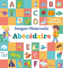 Abécédaire : Imagier maternelle - Plus de 300 mots !