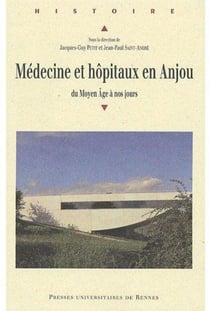Médecine et hôpitaux en Anjou du moyen âge à nos jours