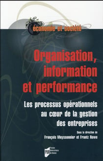 Organisation, information et performance - les processus opérationnels au coeur de la gestion des entreprises