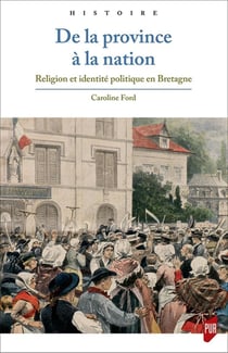 De la province à la nation - religion et identité politique en Bretagne
