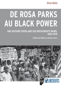 De Rosa Parks au Black Power : Une histoire populaire des mouvements noirs, 1945-1970