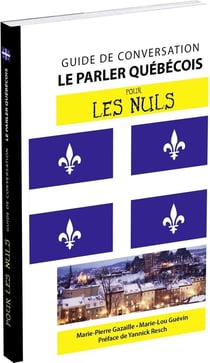 Le Parler Quebecois : Guide De Conversation Pour Les Nuls
