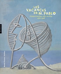 Les vacances de monsieur Pablo - Picasso à Antibes Juan-les-Pins, 1920-1946