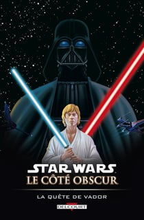 Star Wars - le côté obscur t.3 - la quête de Vador
