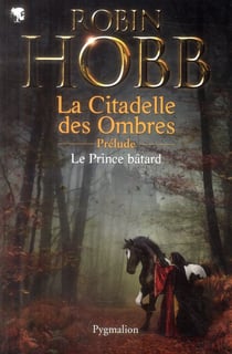 L'assassin royal : La citadelle des ombres : Prélude : Le prince bâtard