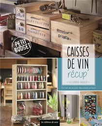 Caisse de vin recup' - ou l'art de recycler des caisses en bois