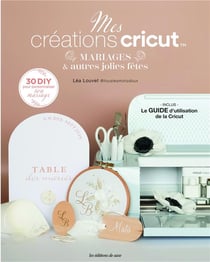 Mes créations cricut : Mariages & autres jolies fêtes