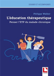 L'éducation thérapeutique à la santé : une aventure philosophique - à la découverte du malade chronique
