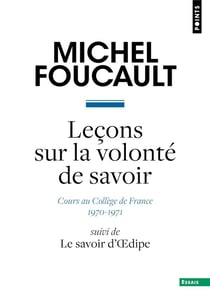 Leçons sur la volonté de savoir : cours au Collège de France (1970-1971) - le savoir d'Oedipe