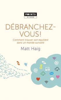 Débranchez-vous ! comment trouver son équilibre dans un monde survolté