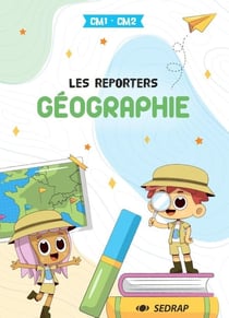 Les reporters géographie - CM1, CM2