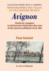 Avignon : guide du voyageur ou dictionnaire historique des rues et des places publiques de la ville