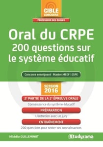 Préparer l'oral du crpe - 200 questions sur le système éducatif