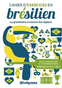Cahier d'exercices en brésilien - la grammaire à travers les régions - A1/A2>B2/B3