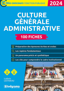 Culture générale administrative : 100 fiches (édition 2024)