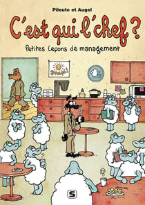 C'est qui le chef ? : Petites leçons de management