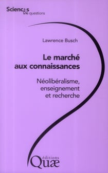 Le marché aux connaissances - néolibéralisme, ensignement et recherche