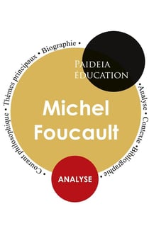 Michel Foucault : étude détaillée de sa pensée