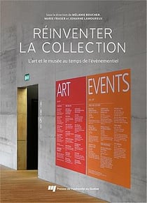 Réinventer la collection : l'art et le musée au temps de l'événementiel