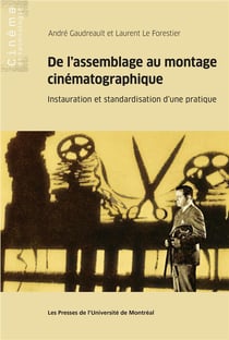 De l'assemblage au montage cinematographique - instauration et standardisation d'une pratique