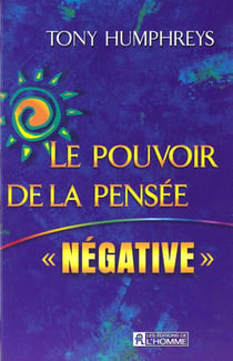 Le pouvoir de la pensee negative