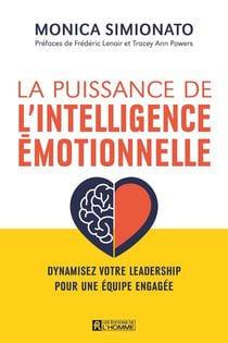 La puissance de l'intelligence émotionnelle : Dynamisez votre leadership pour une équipe engagée