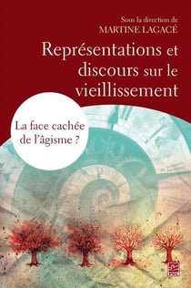 Représentations et discours sur le vieillissement. - la face cachée de l'âgisme ?