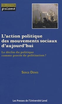 Action politique des mouvements sociaux aujourd'hui - le déclin du politique comme procès de politisation ?