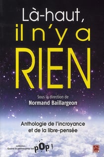 Là-haut, il n'y a rien - anthologie de l'incroyance et de la libre-pensée