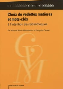 Choix de vedettes matières et mots clés a l'intention des bibliothécaires