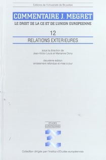 Relations exterieures volume 12  commentaires j megret le droit de la c.e et de (2e édition)