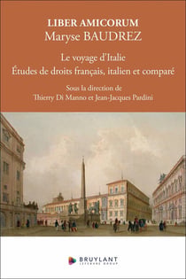 Liber amicorum Maryse Baudrez : Le voyage d'Italie. Études de droits français, italien et comparé