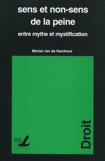 Sens et le non sens de la peine entre mythe et mystification