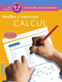 Les devoirs, une aide efficace - feuilles d'exercices calcul - CE2