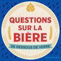 Questions sur la bière : 25 dessous de verre
