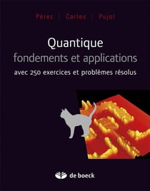 Quantique, fondements et applications - avec 250 exercices et problèmes résolus