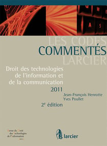Codes commentes larcier, 2eme edition - droit des technologies de l'information et de la communica