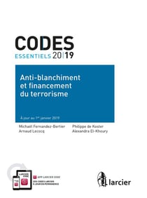 CODE ESSENTIEL - ANTI-BLANCHIMENT ET FINANCEMENT DU TERRORISME 2019 - A JOUR AU 1