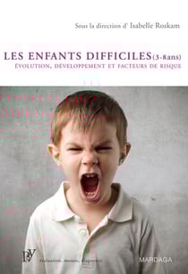 Les enfants difficiles (3-8 ans) - évolutions, développement et facteurs de risque