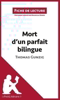 Fiche de lecture : mort d'un parfait bilingue de Thomas Gunzig - analyse complète de l'oeuvre et résumé