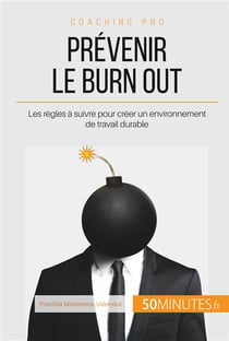 Comment prévenir le burn out ? les règles à suivre pour éviter le pire