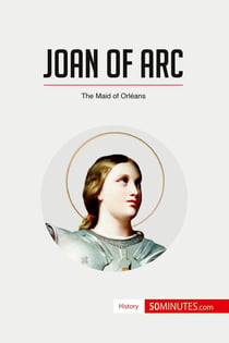 Joan of Arc : The Maid of Orléans