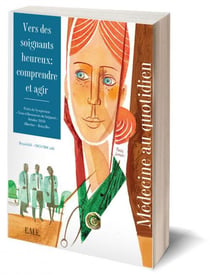 Vers des soignants heureux : comprendre et agir