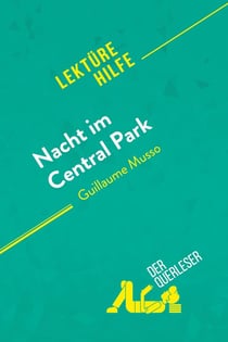 Nacht im Central Park von Guillaume Musso (Lektürehilfe) : Detaillierte Zusammenfassung, Personenanalyse und Interpretation