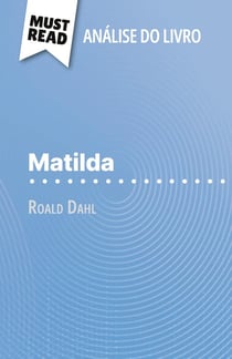 Matilda de Roald Dahl (Analise do livro) : Analise completa e resumo pormenorizado do trabalho