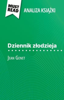 Dziennik zlodzieja ksiazka Jean Genet (Analiza ksiazki) : Pelna analiza i szczególowe podsumowanie pracy