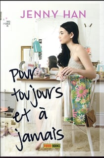 Les amours de Lara Jean Tome 3 : pour toujours et à jamais