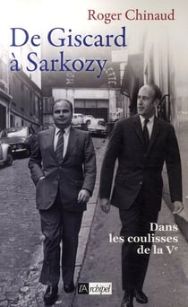 De Giscard à Sarkozy - dans les coulisses de la V république