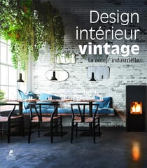 Design intérieur vintage - la récup' industrielle