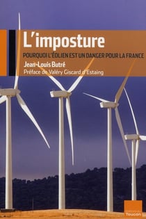 L'imposture - pourquoi l'éolien est un danger pour la france